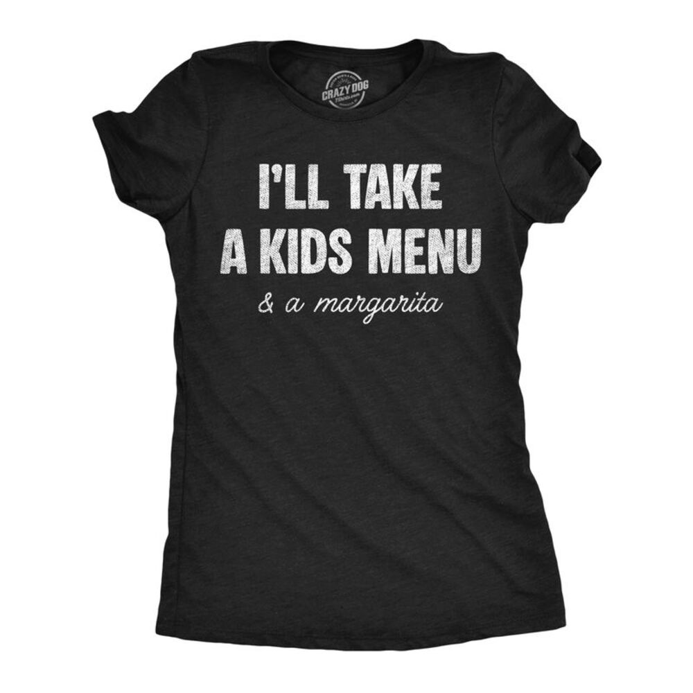 Womens Funny T Shirts Ill Take A Kids Menu And A Margarita Sarcastic Drinking